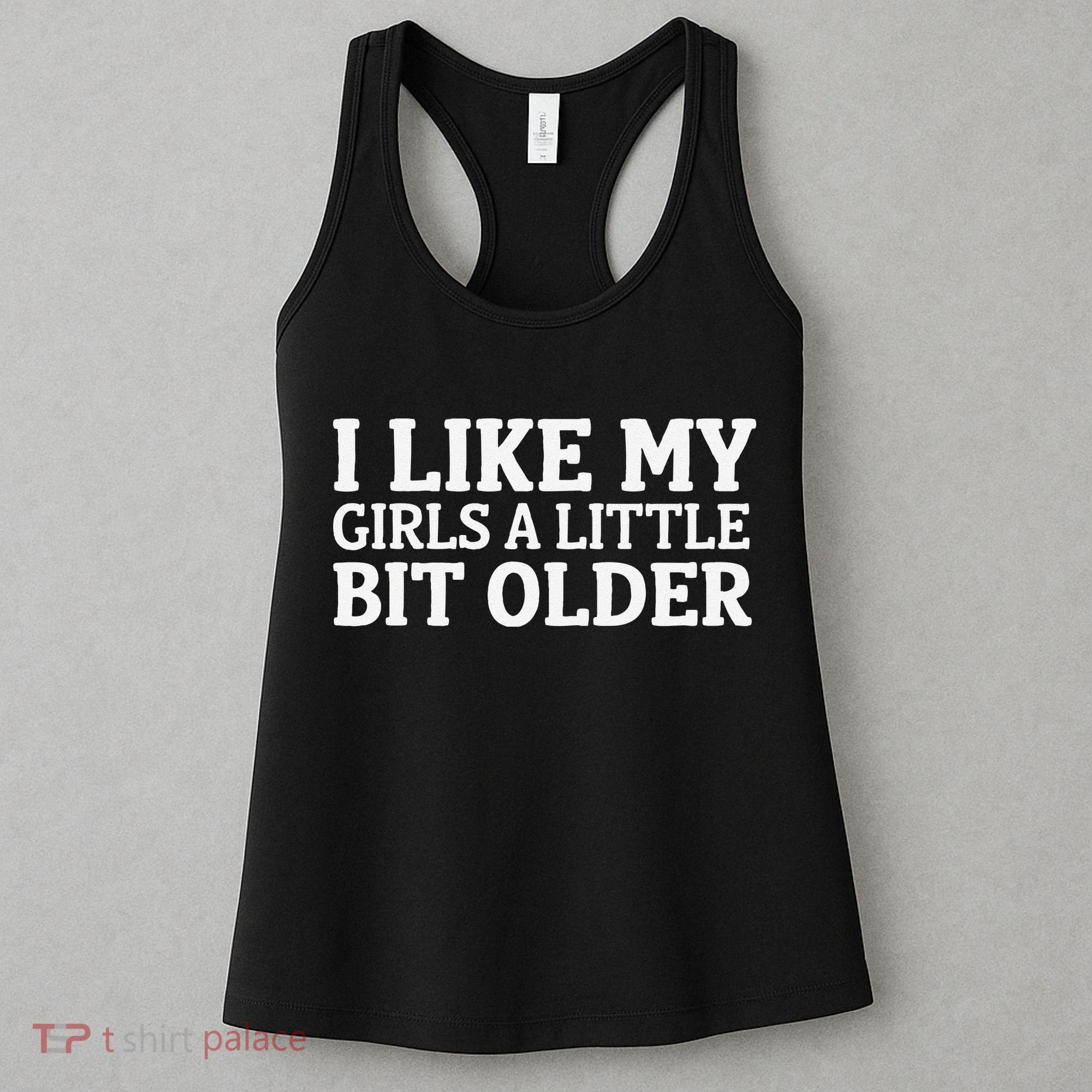 I Like My A Little Bit Older Funny Women's Tank Top