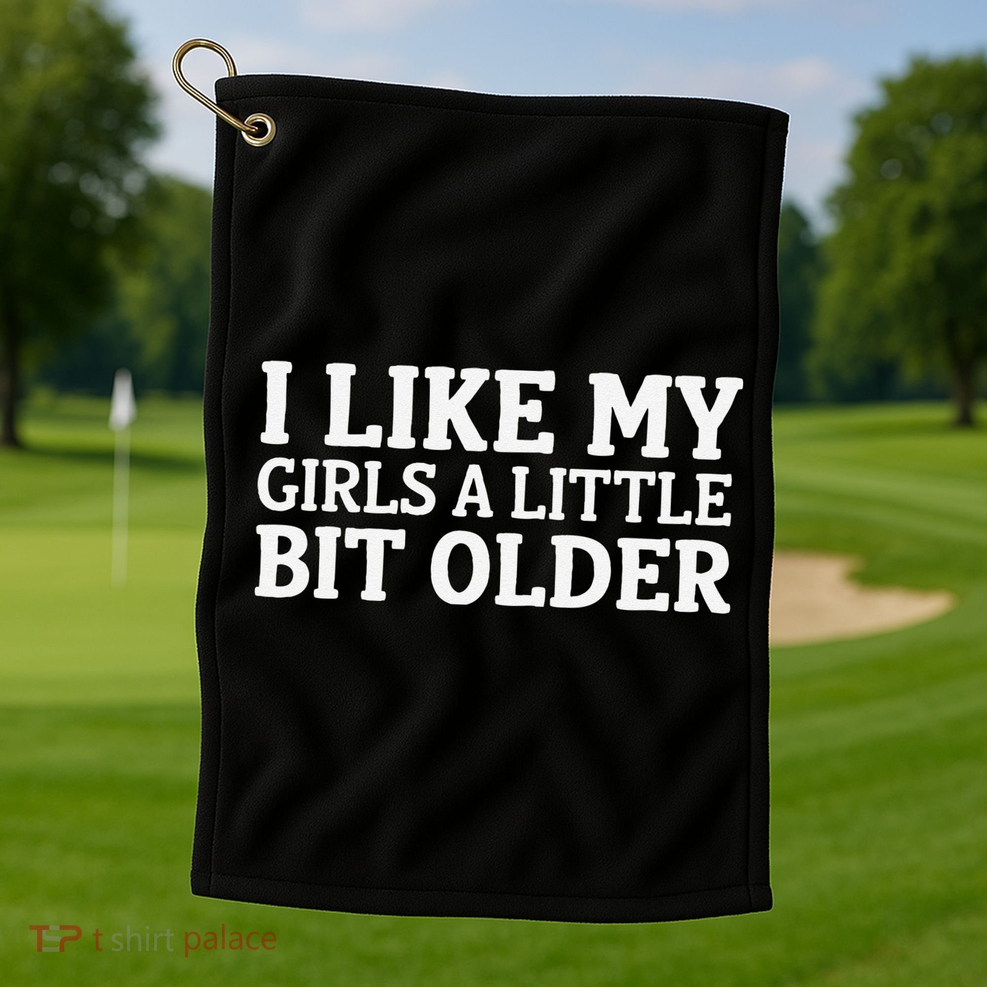 I Like My A Little Bit Older Funny Golf Towel