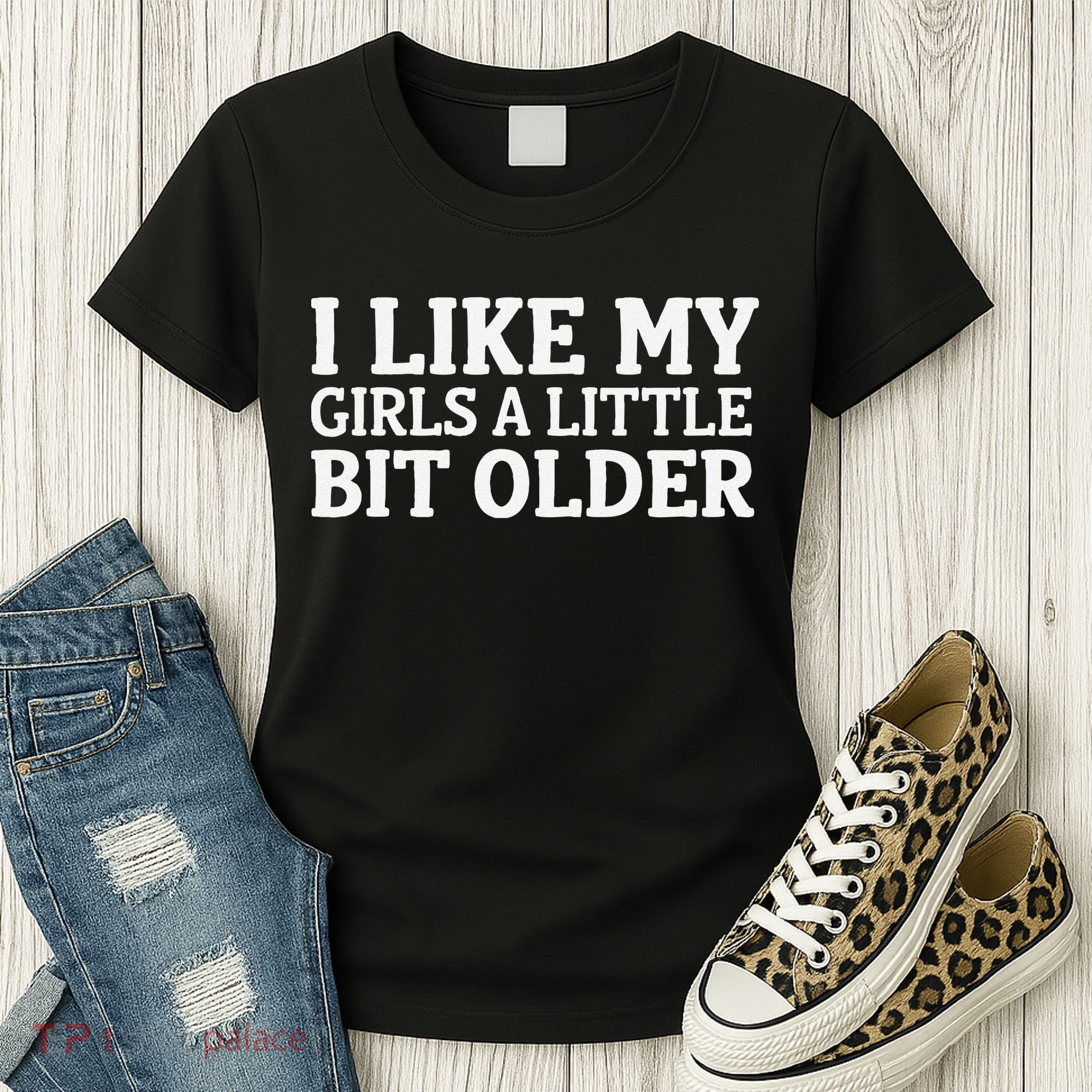 I Like My A Little Bit Older Funny Women's T-Shirt