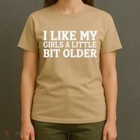 I Like My A Little Bit Older Funny T-Shirt thumb 4