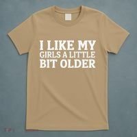 I Like My A Little Bit Older Funny T-Shirt thumb 5