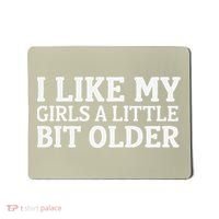 I Like My A Little Bit Older Funny Mousepad thumb 0