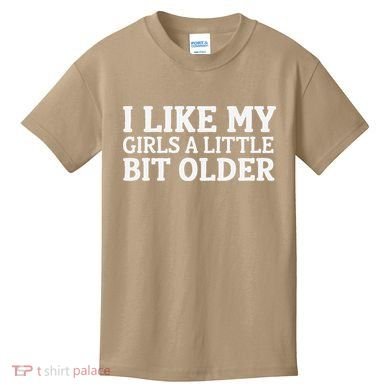 I Like My A Little Bit Older Funny Kids T-Shirt