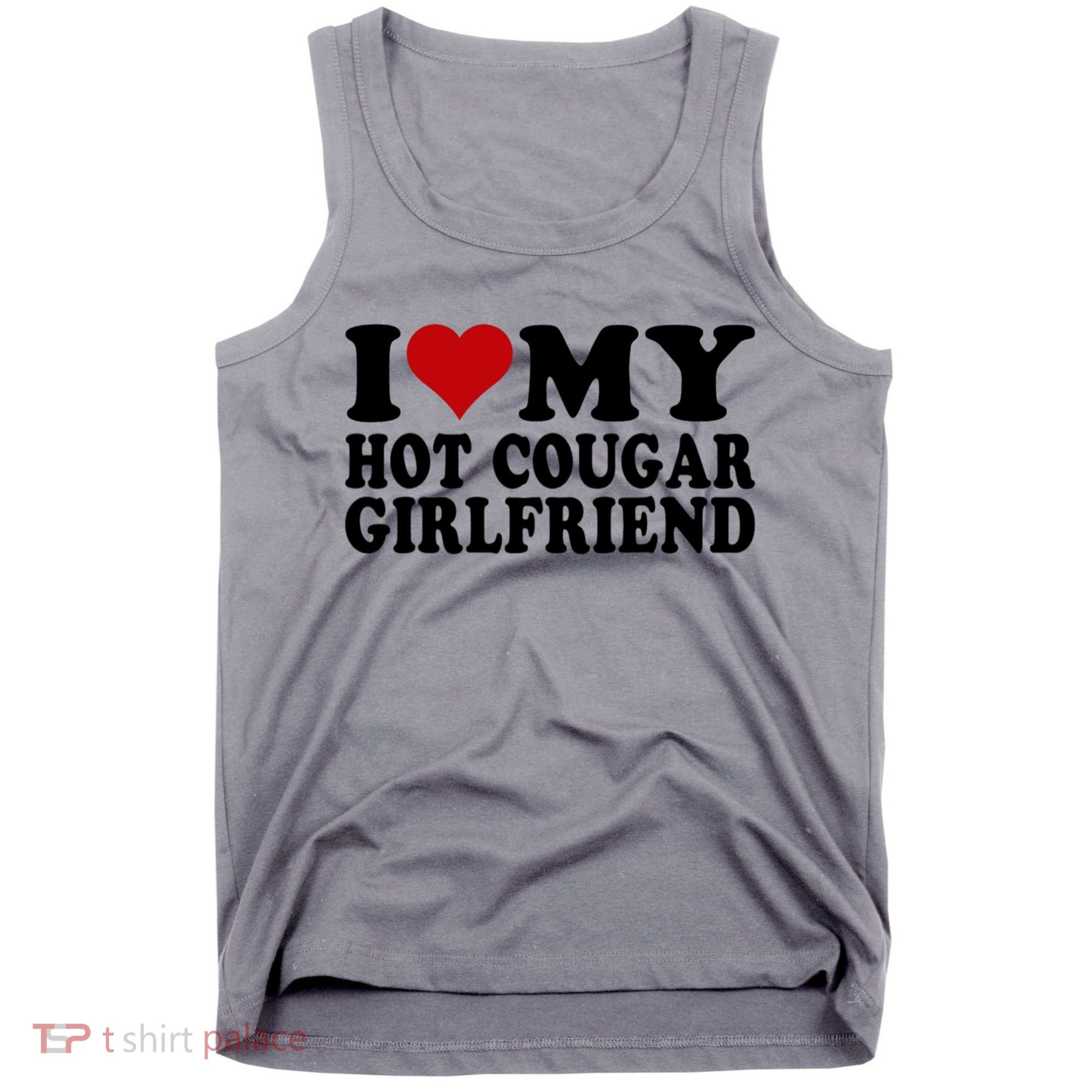 I Love My Hot Cougar Girlfriend I Heart My Cougar Girlfriend Tank Top