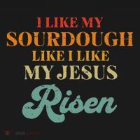 I Like My Sourdough Like I Like My Jesus Risen Women's Hoodie thumb 2