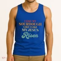 I Like My Sourdough Like I Like My Jesus Risen Tank Top thumb 3
