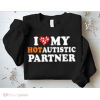 I Love My Hot Autistic Partner Cute Valentines Day Sweatshirt thumb 2