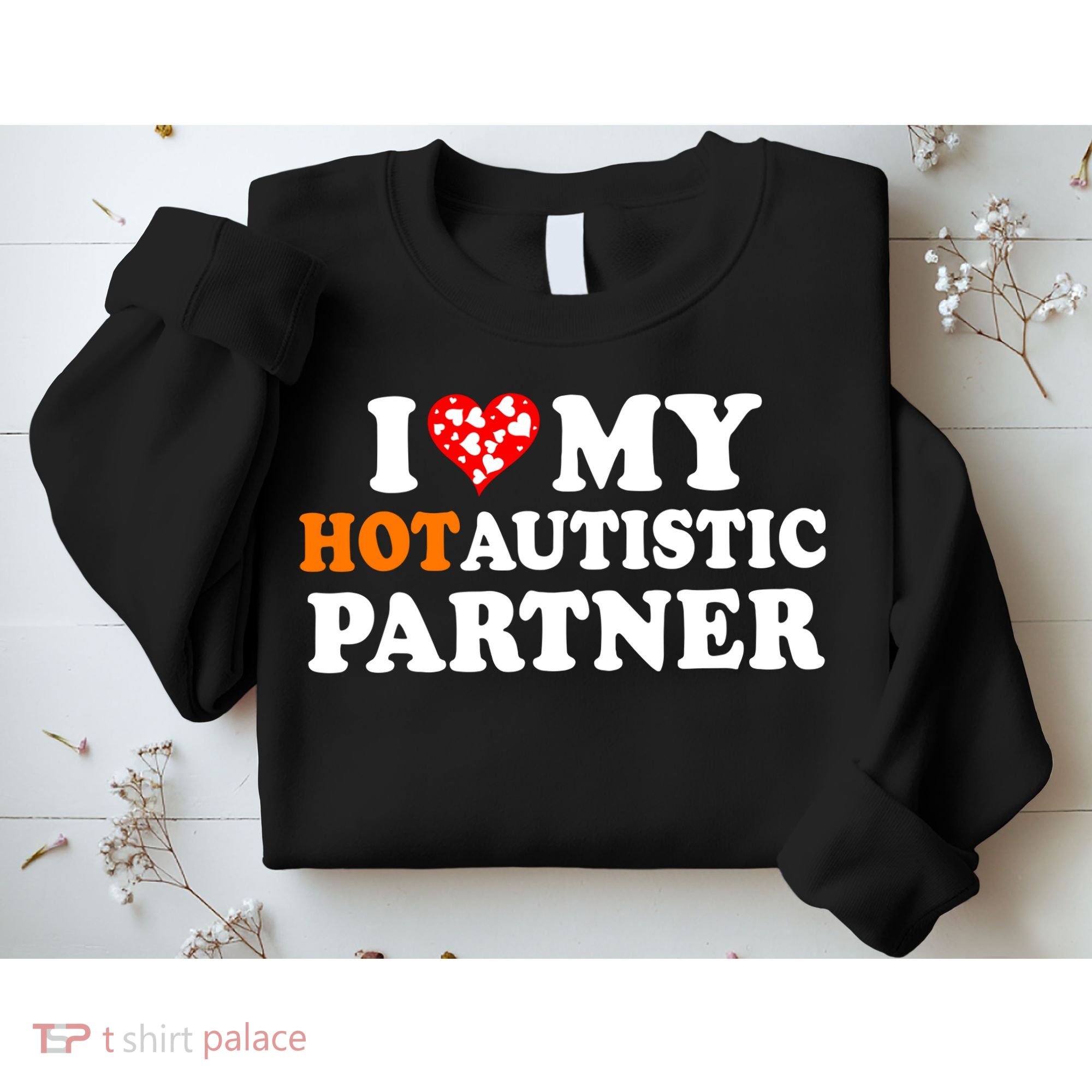 I Love My Hot Autistic Partner Cute Valentines Day Sweatshirt
