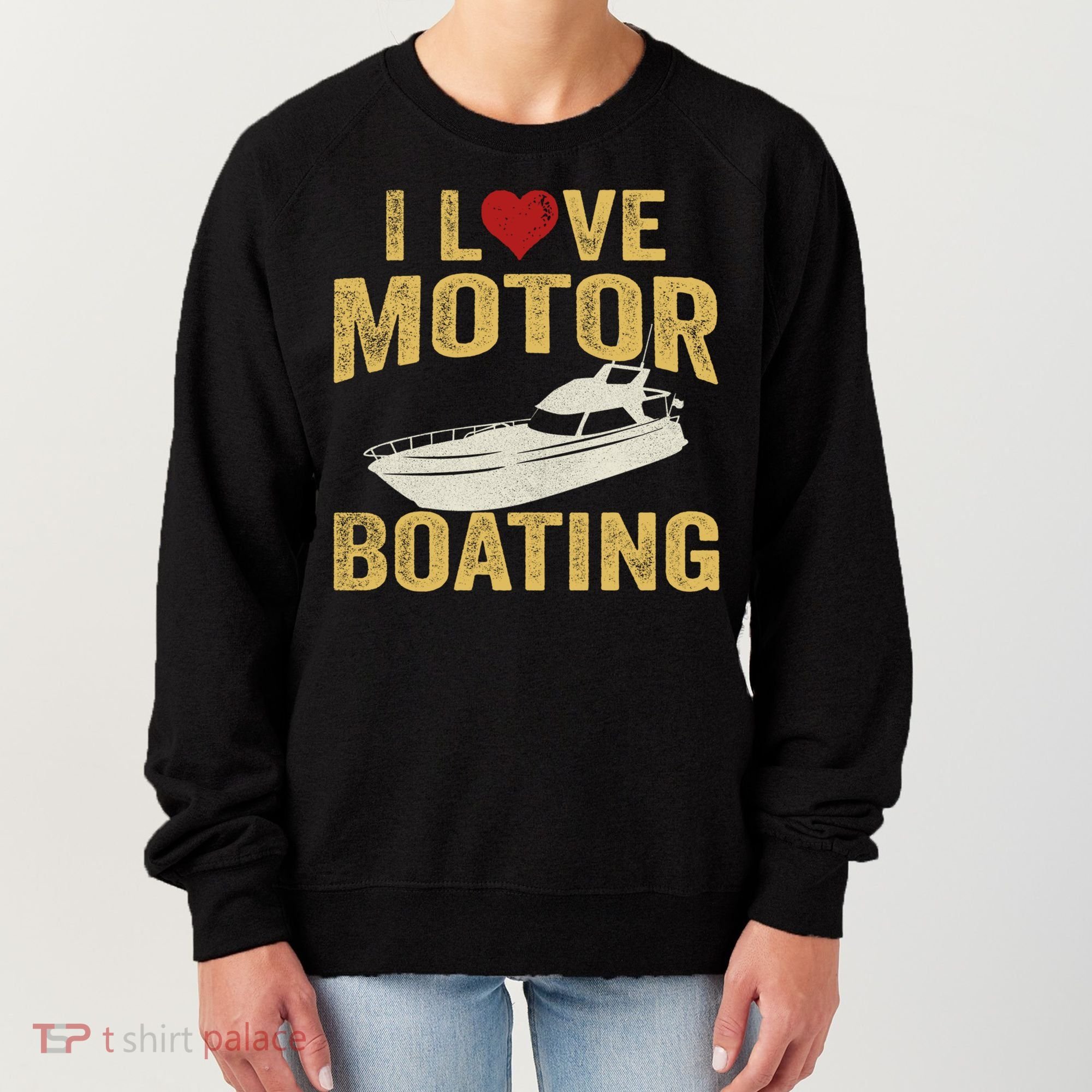 I Love Motor Boating Funny Boater Funny Gift Women's Sweatshirt