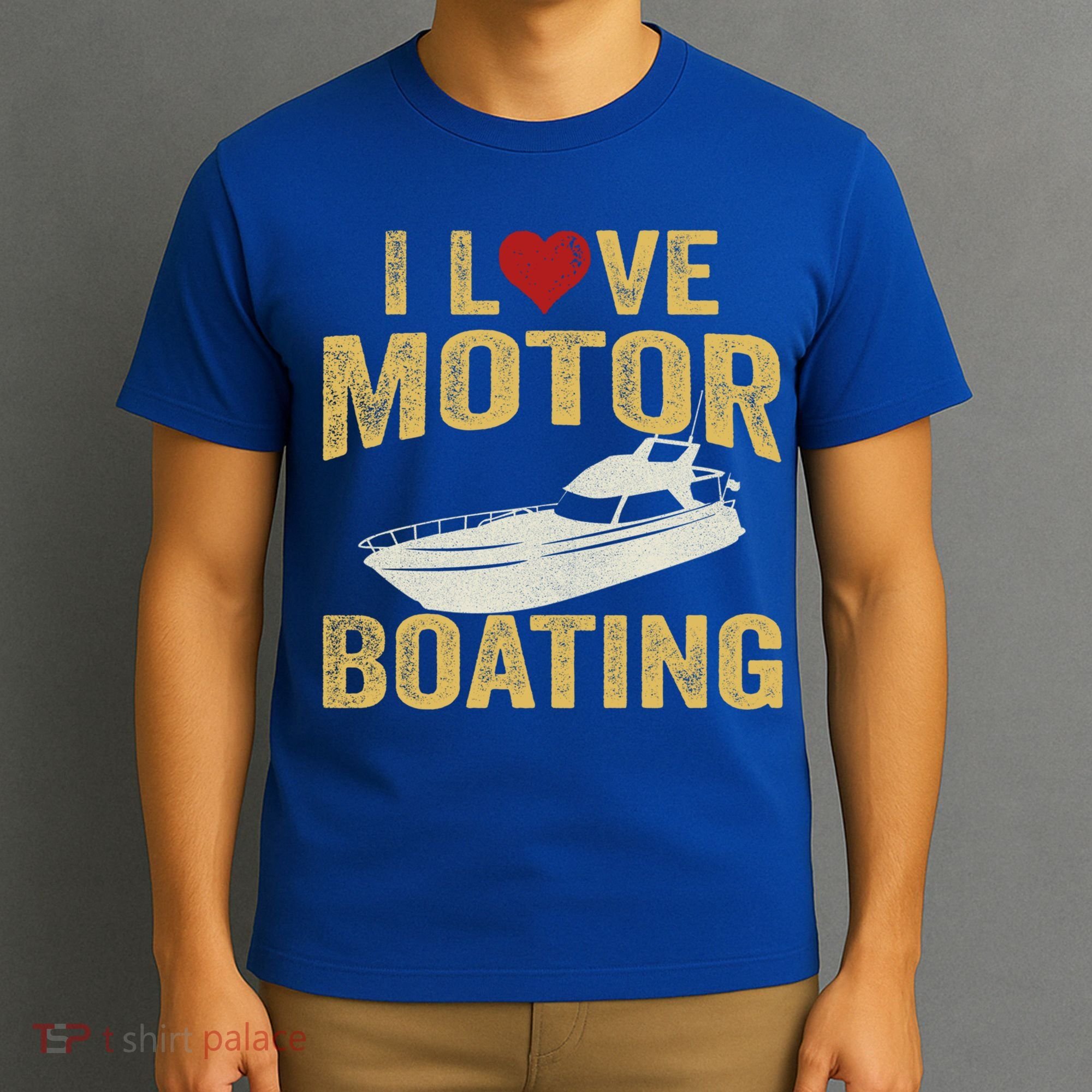 I Love Motor Boating Funny Boater Funny Gift T-Shirt