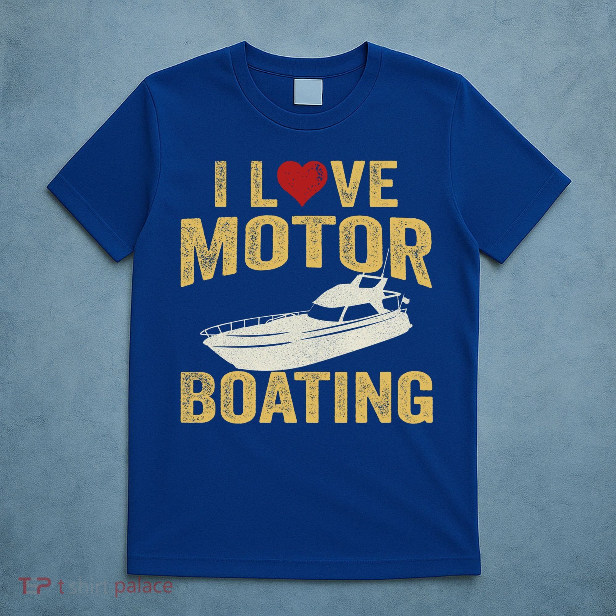 I Love Motor Boating Funny Boater Funny Gift T-Shirt