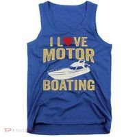I Love Motor Boating Funny Boater Funny Gift Tank Top thumb 0