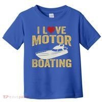 I Love Motor Boating Funny Boater Funny Gift Toddler T-Shirt thumb 0
