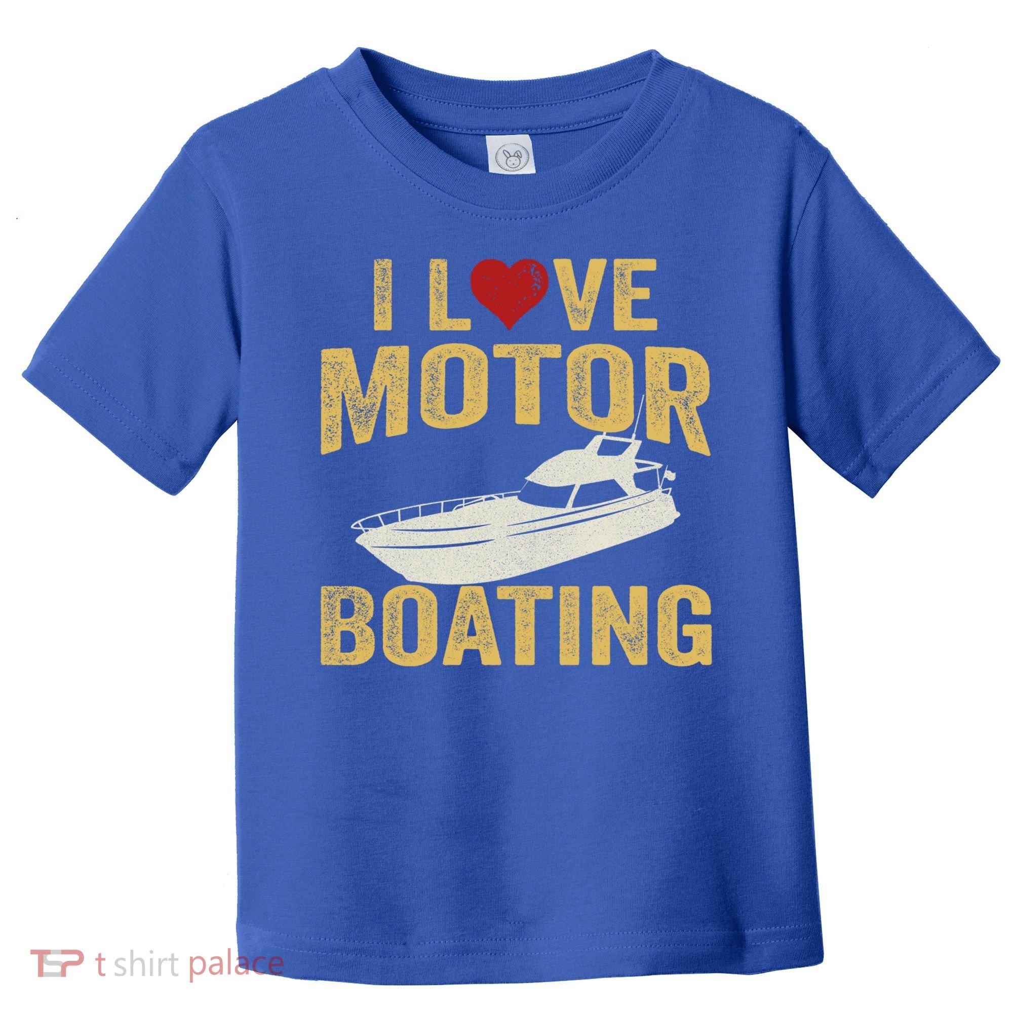 I Love Motor Boating Funny Boater Funny Gift Toddler T-Shirt