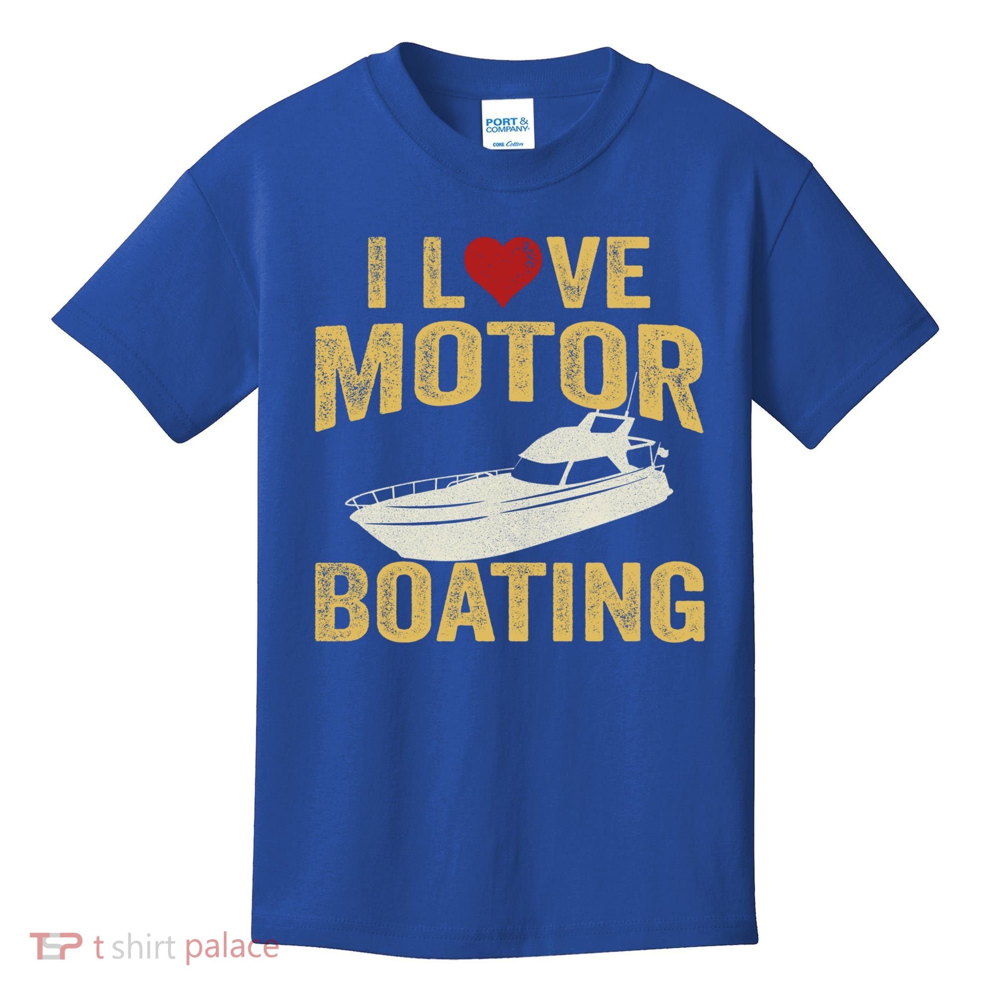 I Love Motor Boating Funny Boater Funny Gift Kids T-Shirt