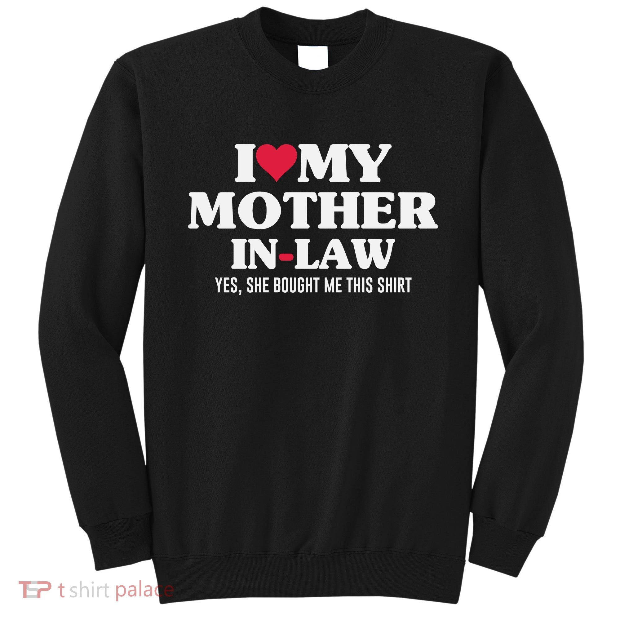 I Love My Mother In Law For Son In Law Sweatshirt