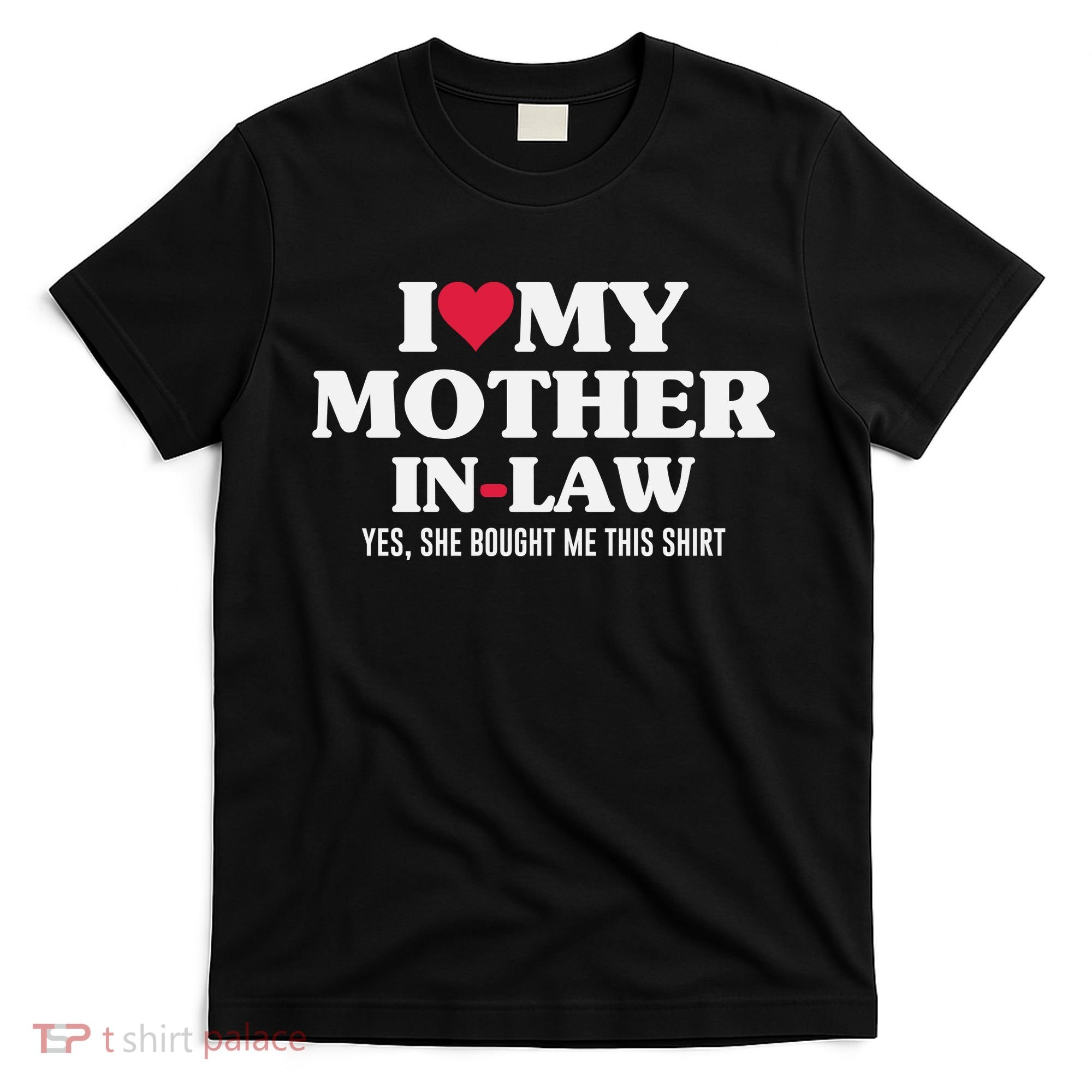 I Love My Mother In Law For Son In Law T-Shirt