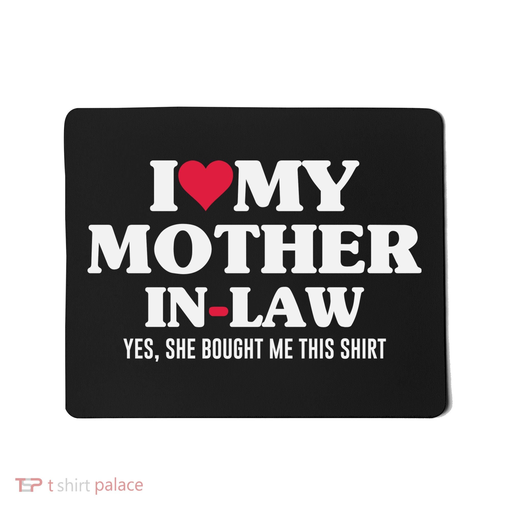 I Love My Mother In Law For Son In Law Mousepad