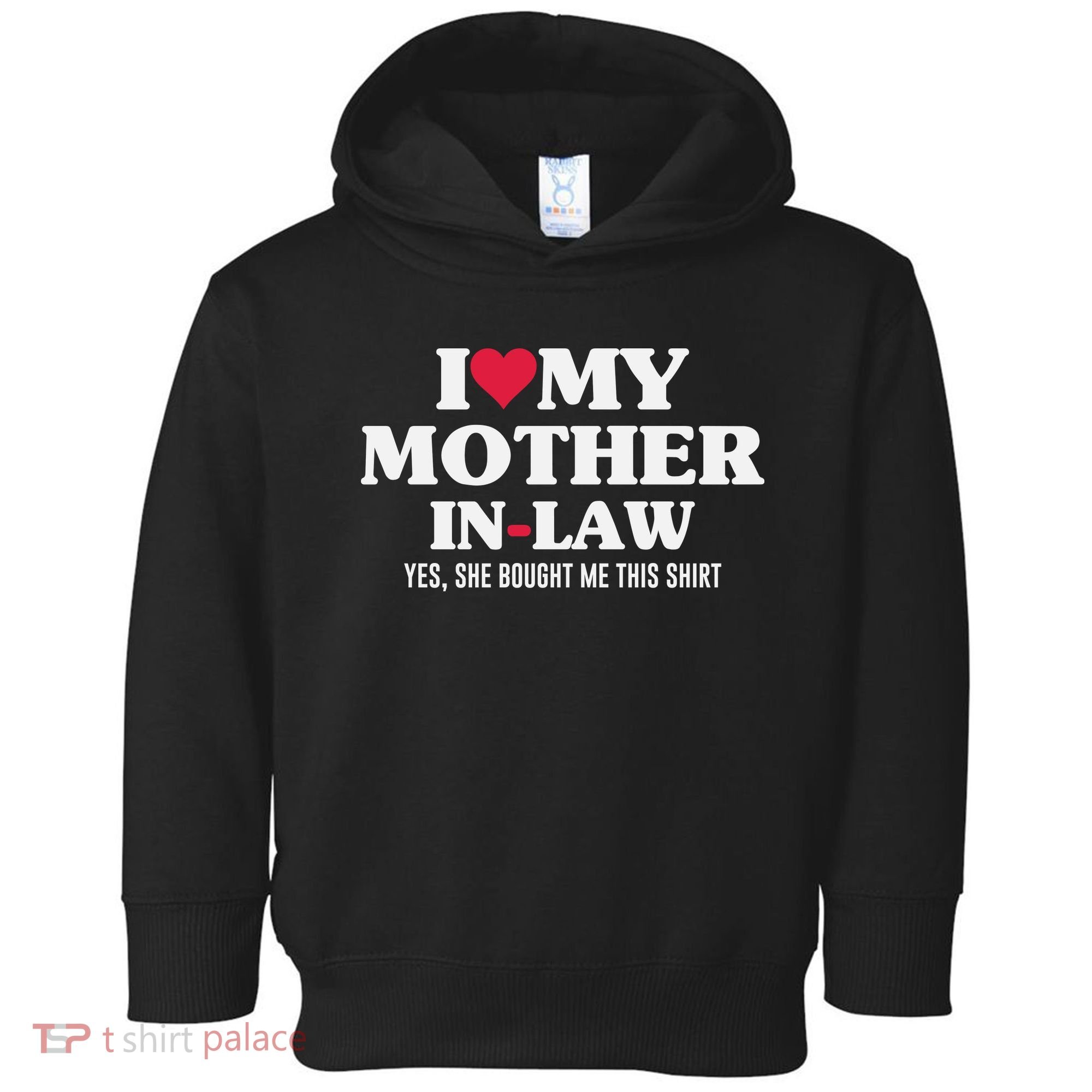 I Love My Mother In Law For Son In Law Toddler Hoodie