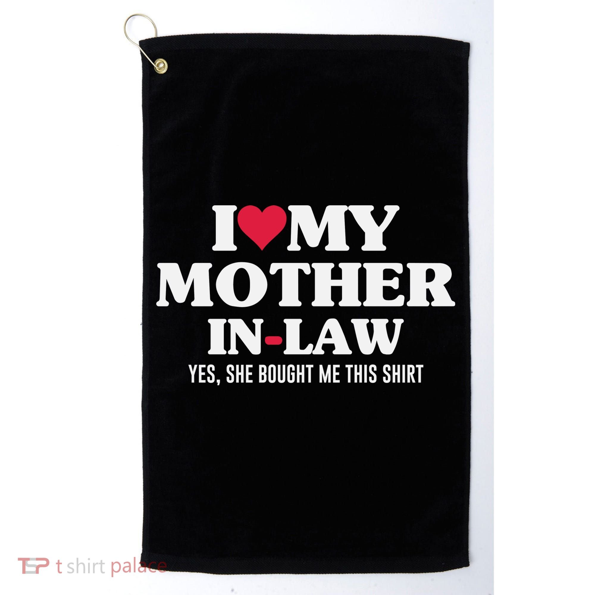 I Love My Mother In Law For Son In Law Golf Towel