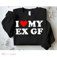 I Love My Ex Girlfriend Funny Gift Sweatshirt thumb 2