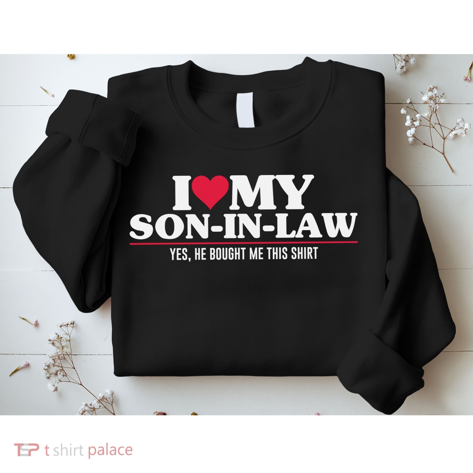 I Love My Son In Law For Father In Law Sweatshirt