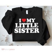 I Love My Little Sister Heart Funny Fun Gift Sweatshirt thumb 2
