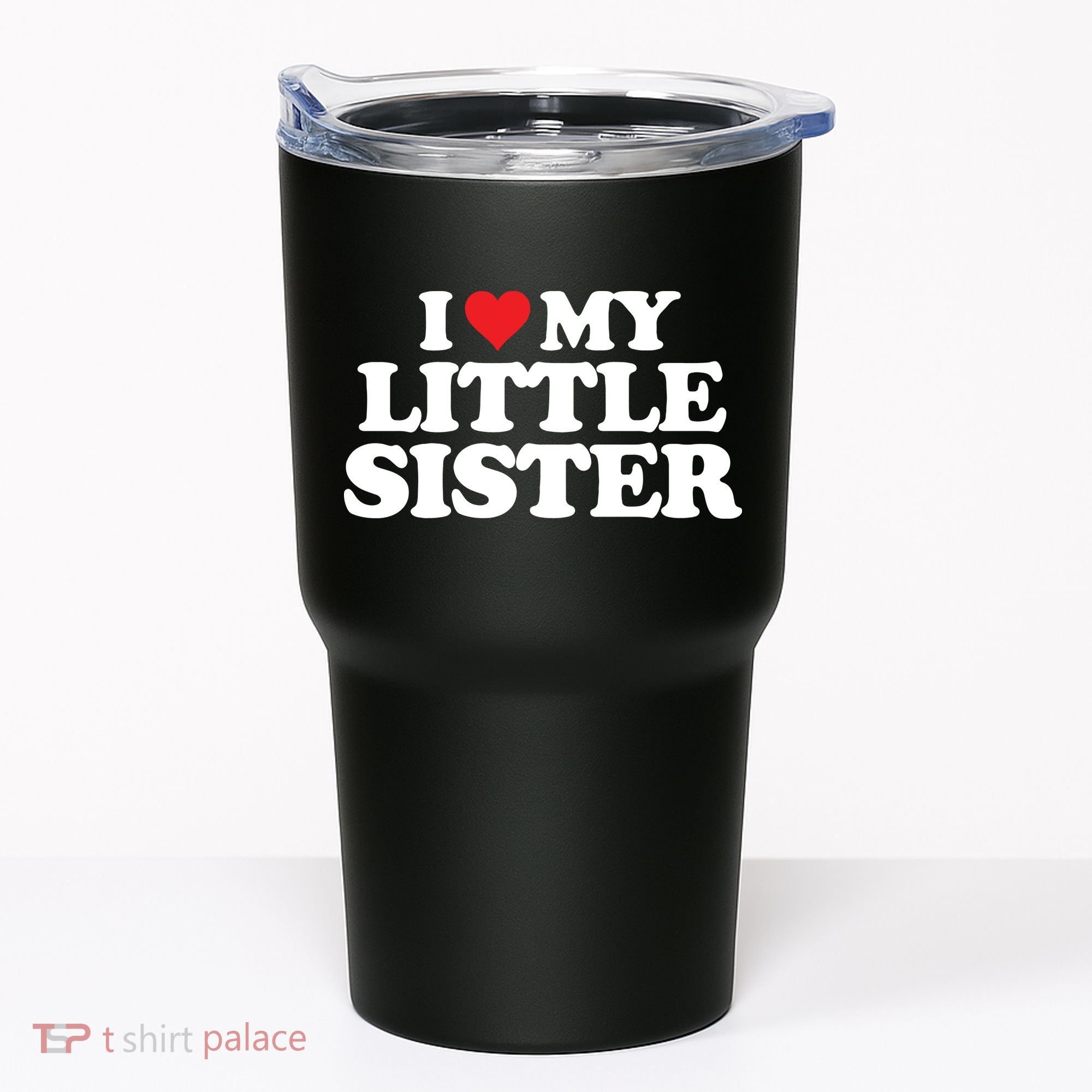 I Love My Little Sister Heart Funny Fun Gift Tumbler