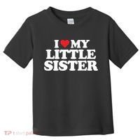 I Love My Little Sister Heart Funny Fun Gift Toddler T-Shirt thumb 0