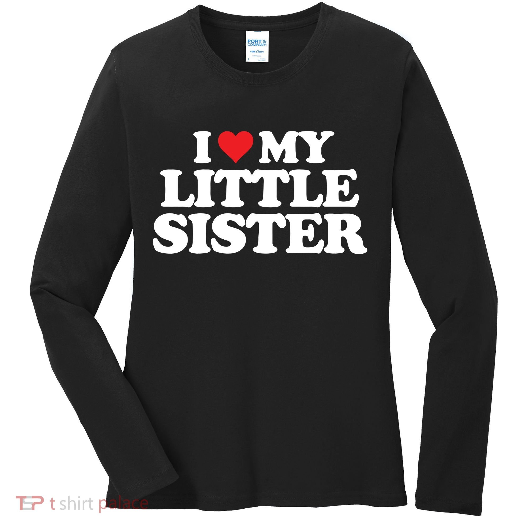 I Love My Little Sister Heart Funny Fun Gift Women's Long Sleeve Shirt