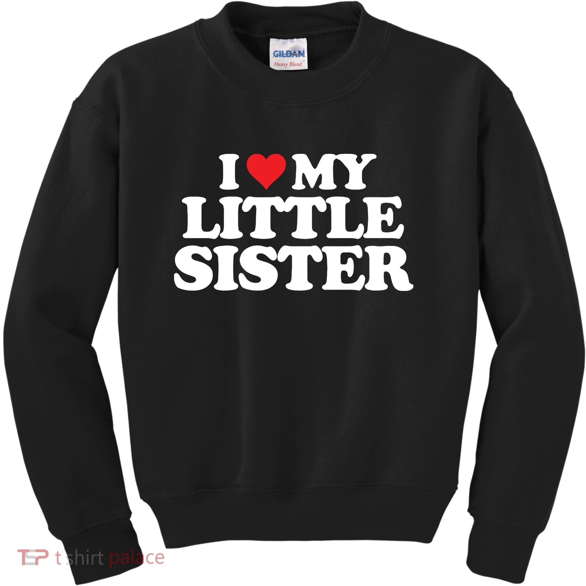 I Love My Little Sister Heart Funny Fun Gift Kids Sweatshirt