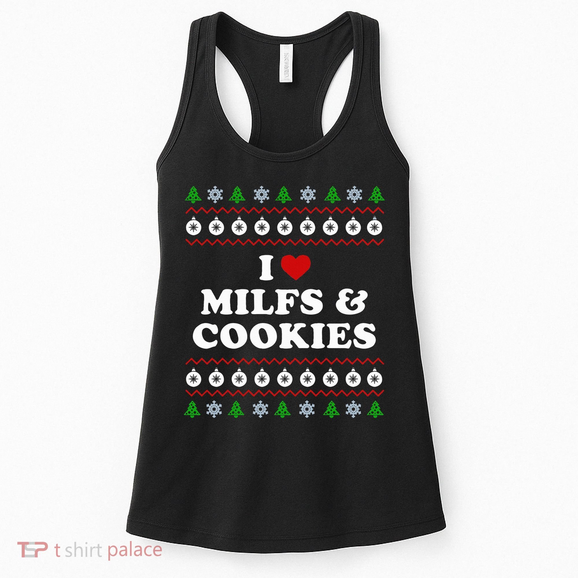 I Love Milfs and Cookies  Funny Ugly Xmas Sweater Humor Pun Swea Women's Tank Top