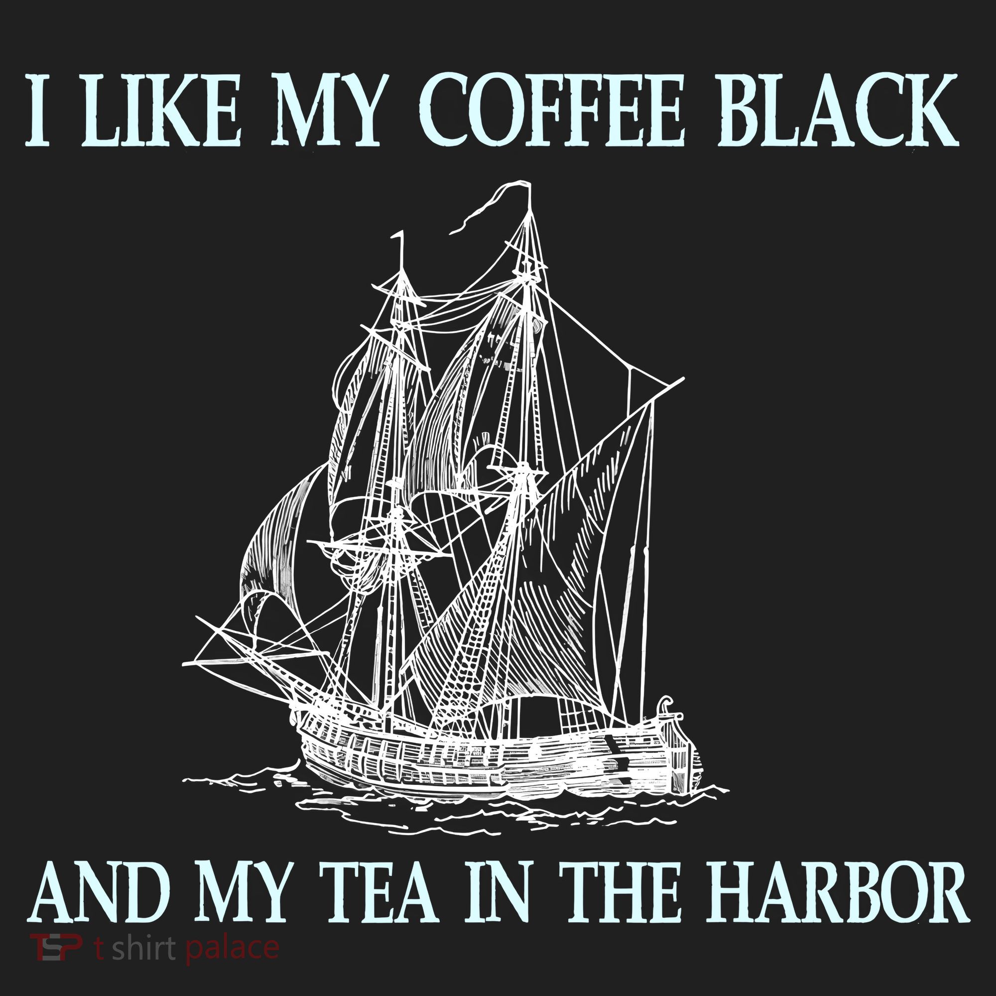 I Like My Coffee Black And Tea In The Harbor Women's Sweatshirt