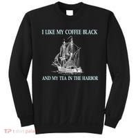 I Like My Coffee Black And Tea In The Harbor Sweatshirt thumb 0