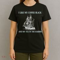 I Like My Coffee Black And Tea In The Harbor T-Shirt thumb 4