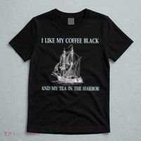 I Like My Coffee Black And Tea In The Harbor T-Shirt thumb 5