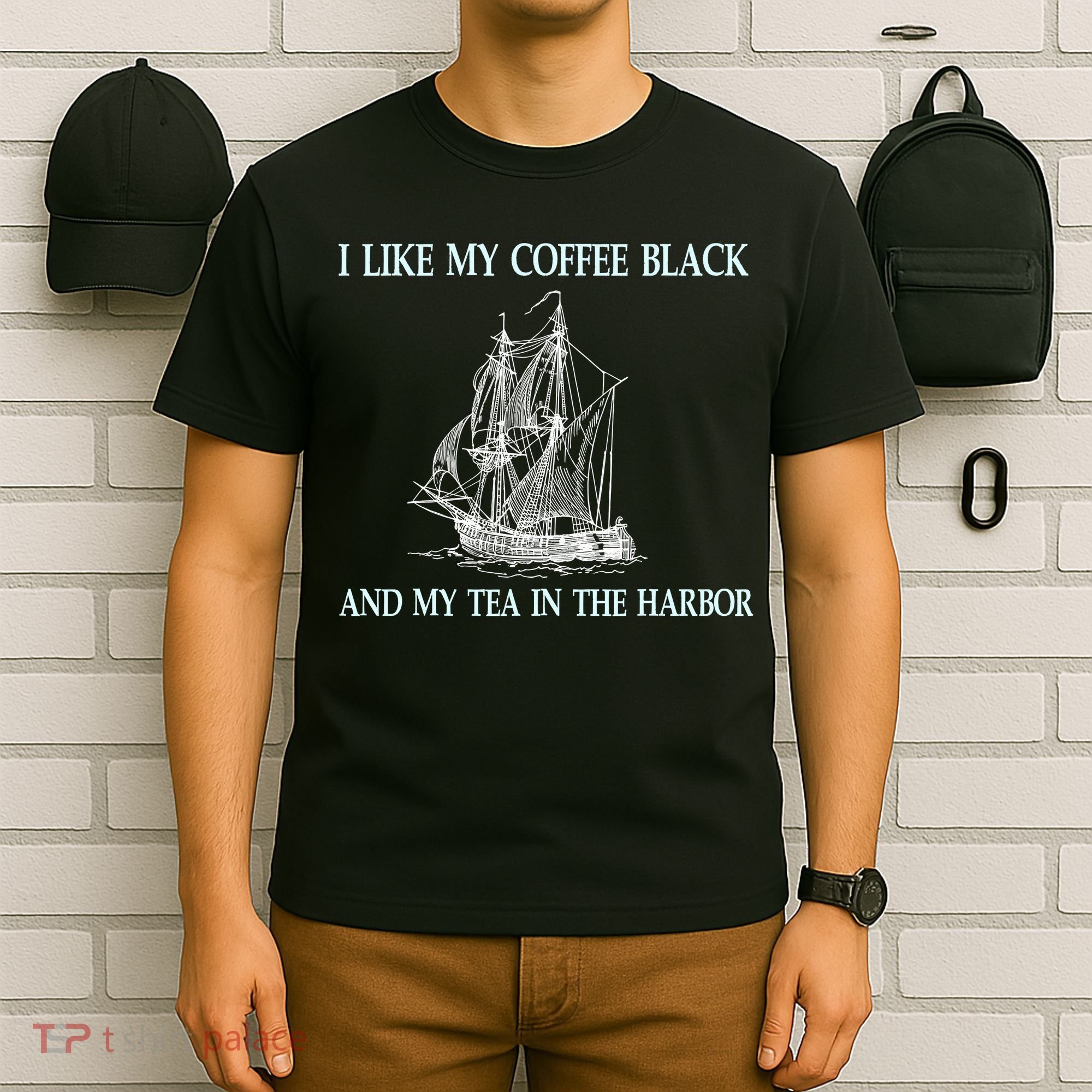 I Like My Coffee Black And Tea In The Harbor T-Shirt