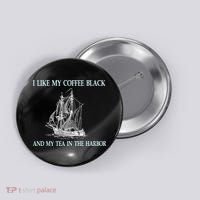 I Like My Coffee Black And Tea In The Harbor Button thumb 0