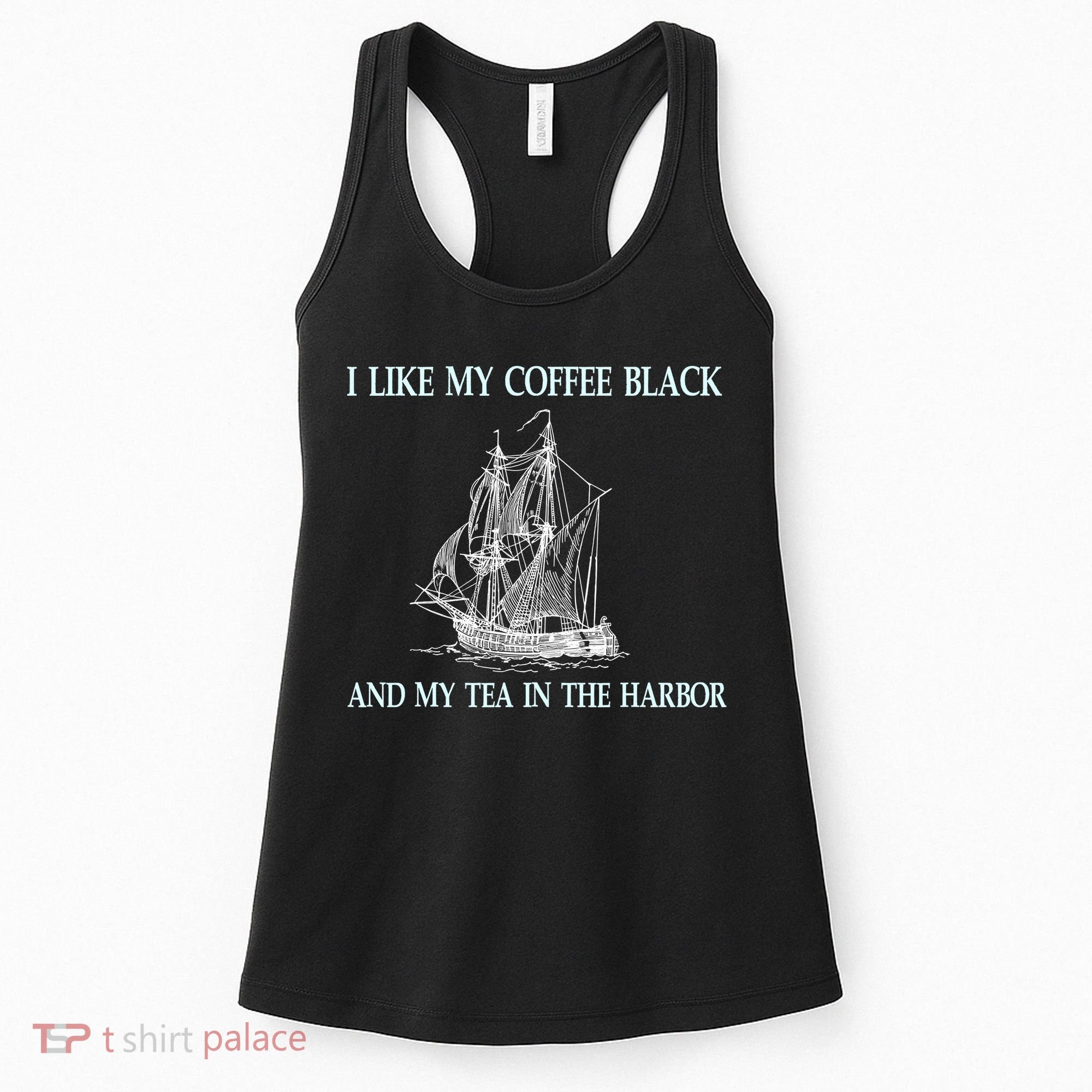 I Like My Coffee Black And Tea In The Harbor Women's Tank Top