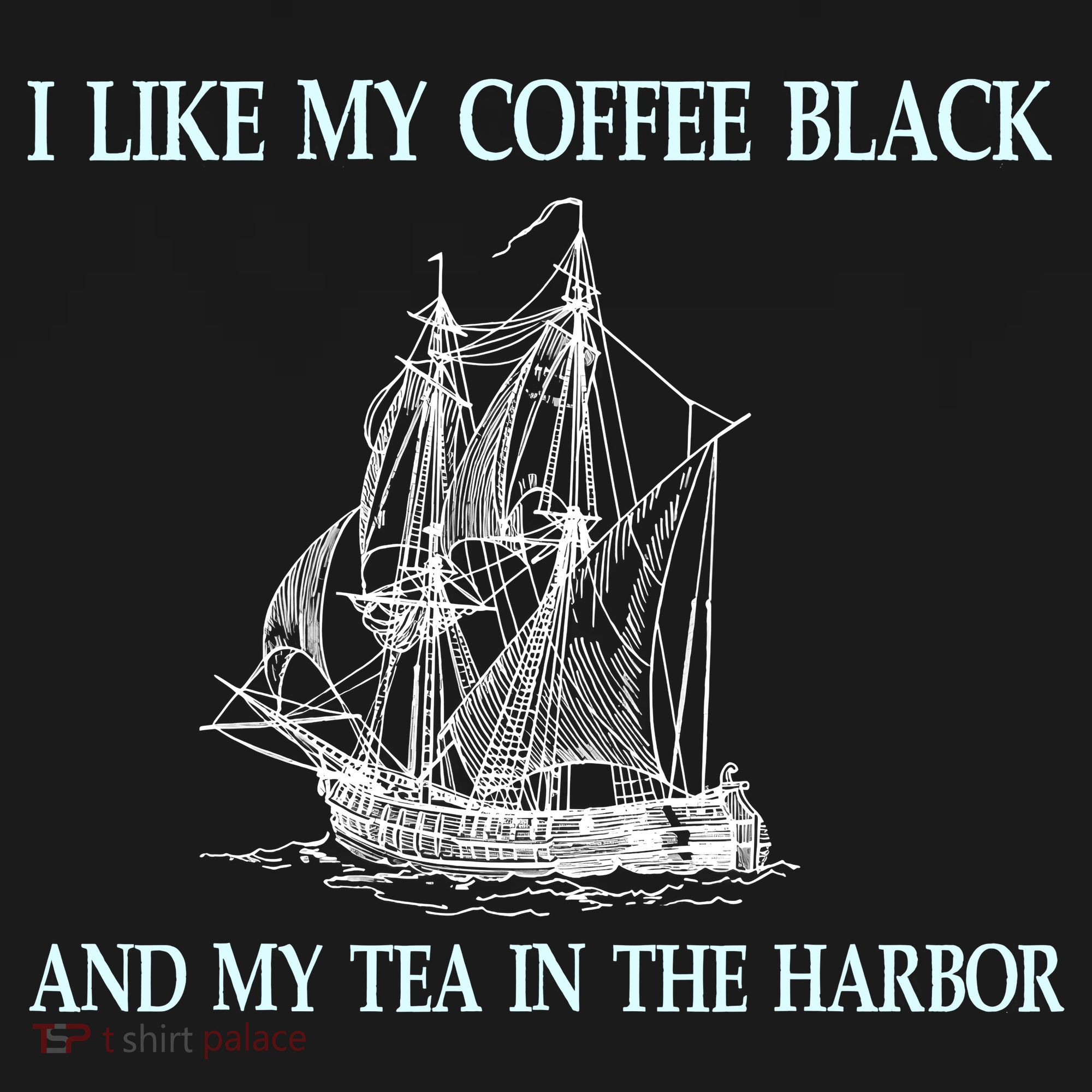 I Like My Coffee Black And Tea In The Harbor Women's Tank Top