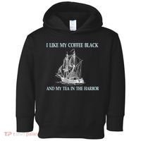 I Like My Coffee Black And Tea In The Harbor Toddler Hoodie thumb 0
