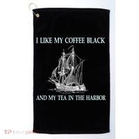 I Like My Coffee Black And Tea In The Harbor Golf Towel thumb 0