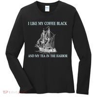 I Like My Coffee Black And Tea In The Harbor Women's Long Sleeve Shirt thumb 0