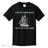 I Like My Coffee Black And Tea In The Harbor Kids T-Shirt thumb 0