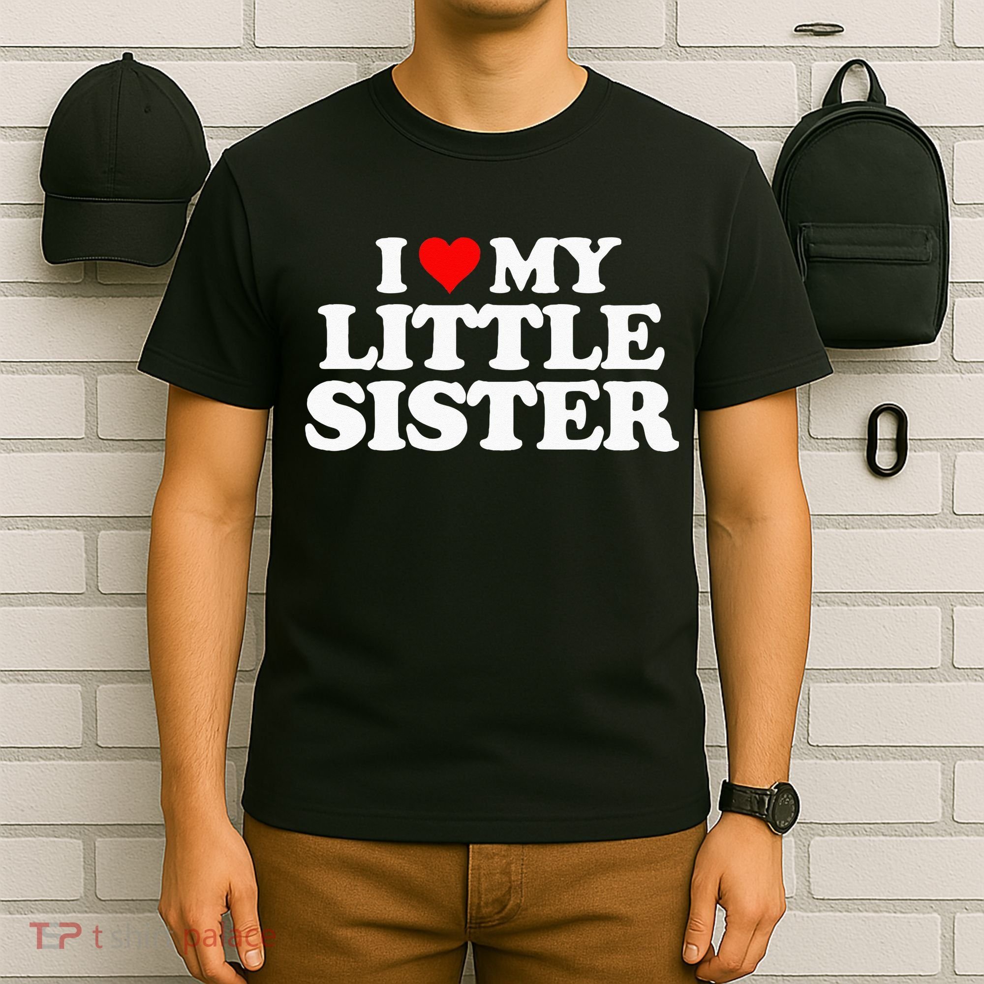 I Love My Little Sister Heart Funny Fun Gift Tee T-Shirt