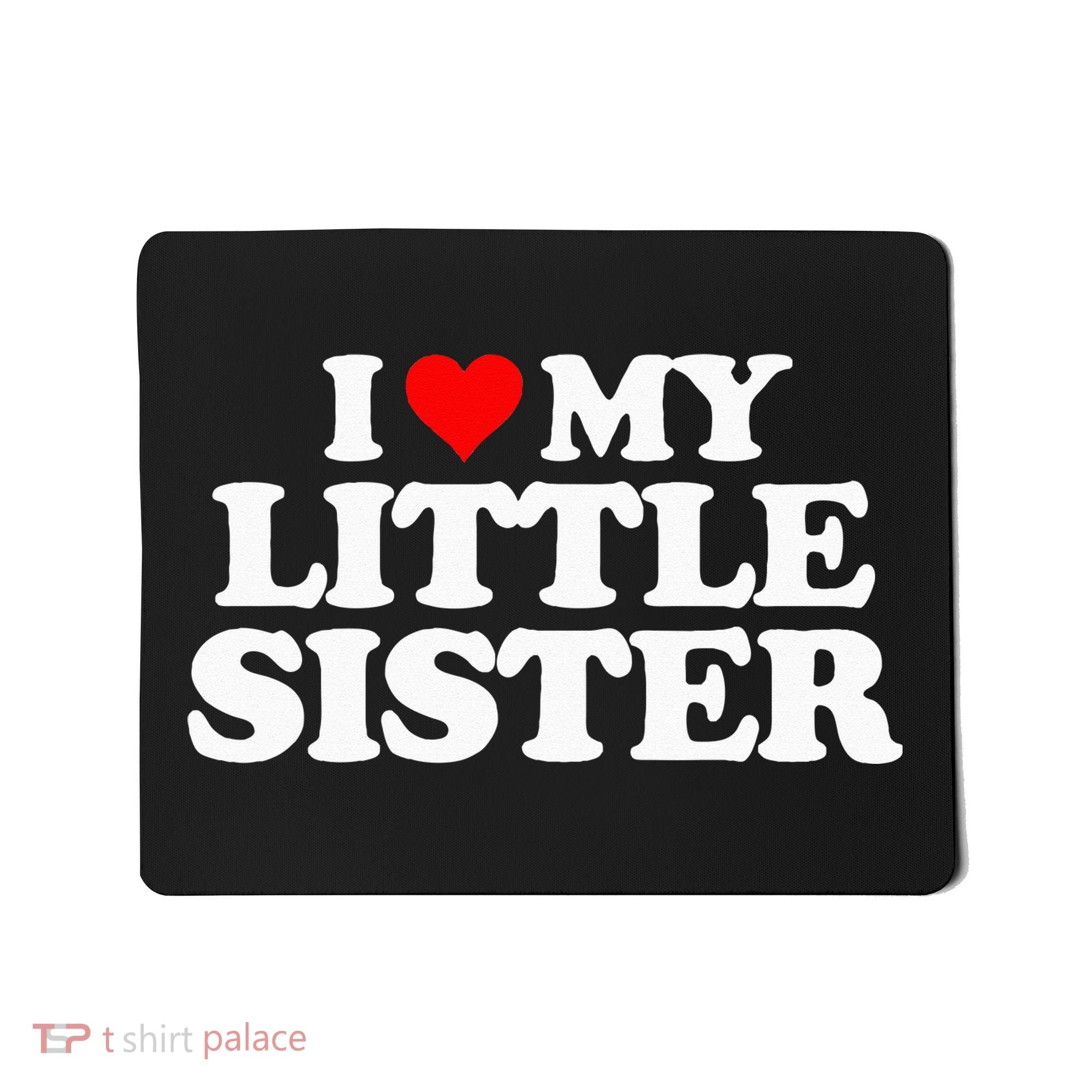 I Love My Little Sister Heart Funny Fun Gift Tee Mousepad