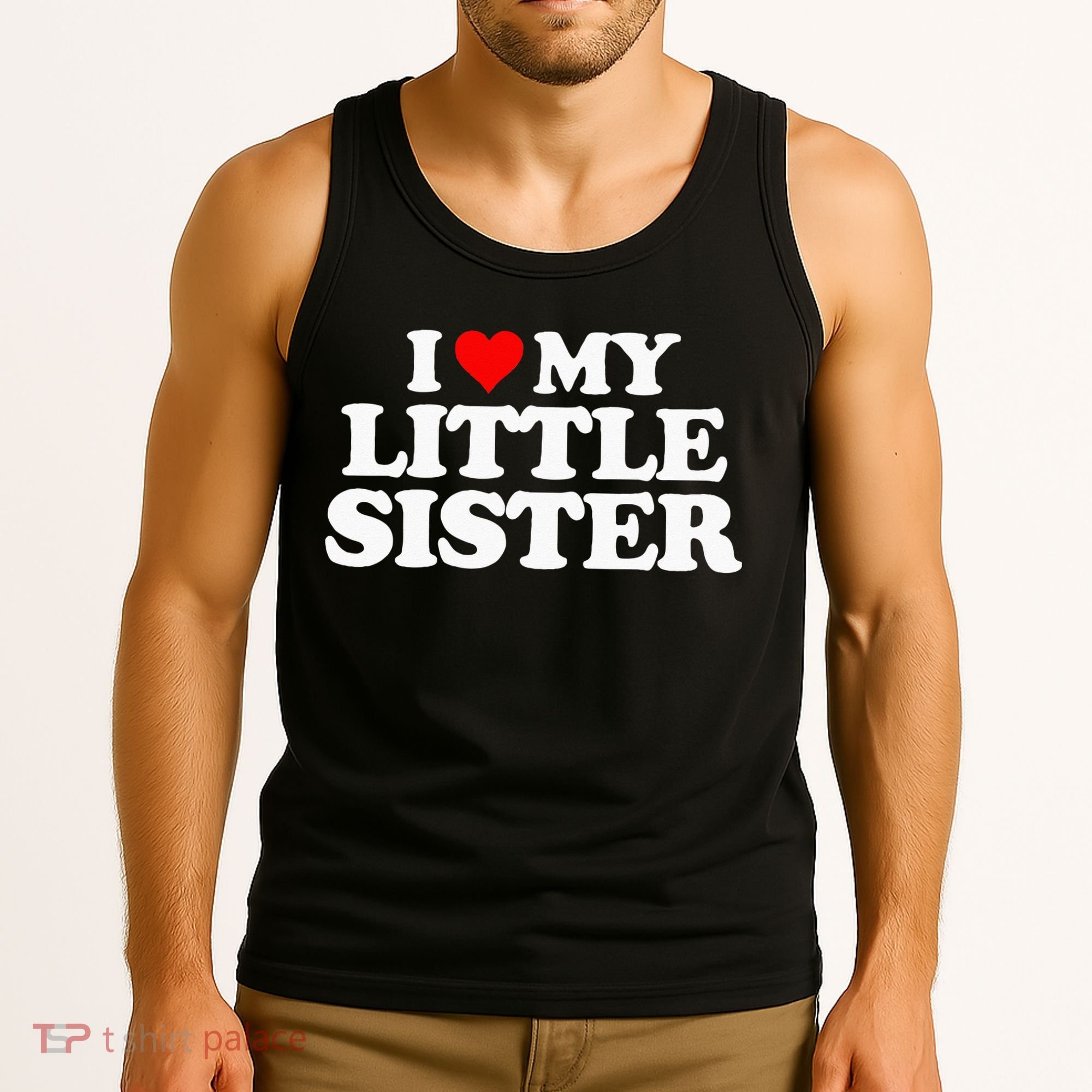I Love My Little Sister Heart Funny Fun Gift Tee Tank Top
