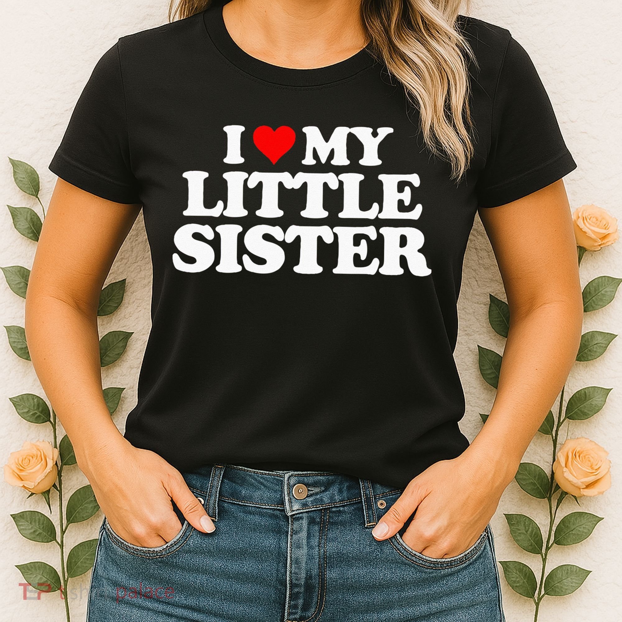 I Love My Little Sister Heart Funny Fun Gift Tee Women's T-Shirt