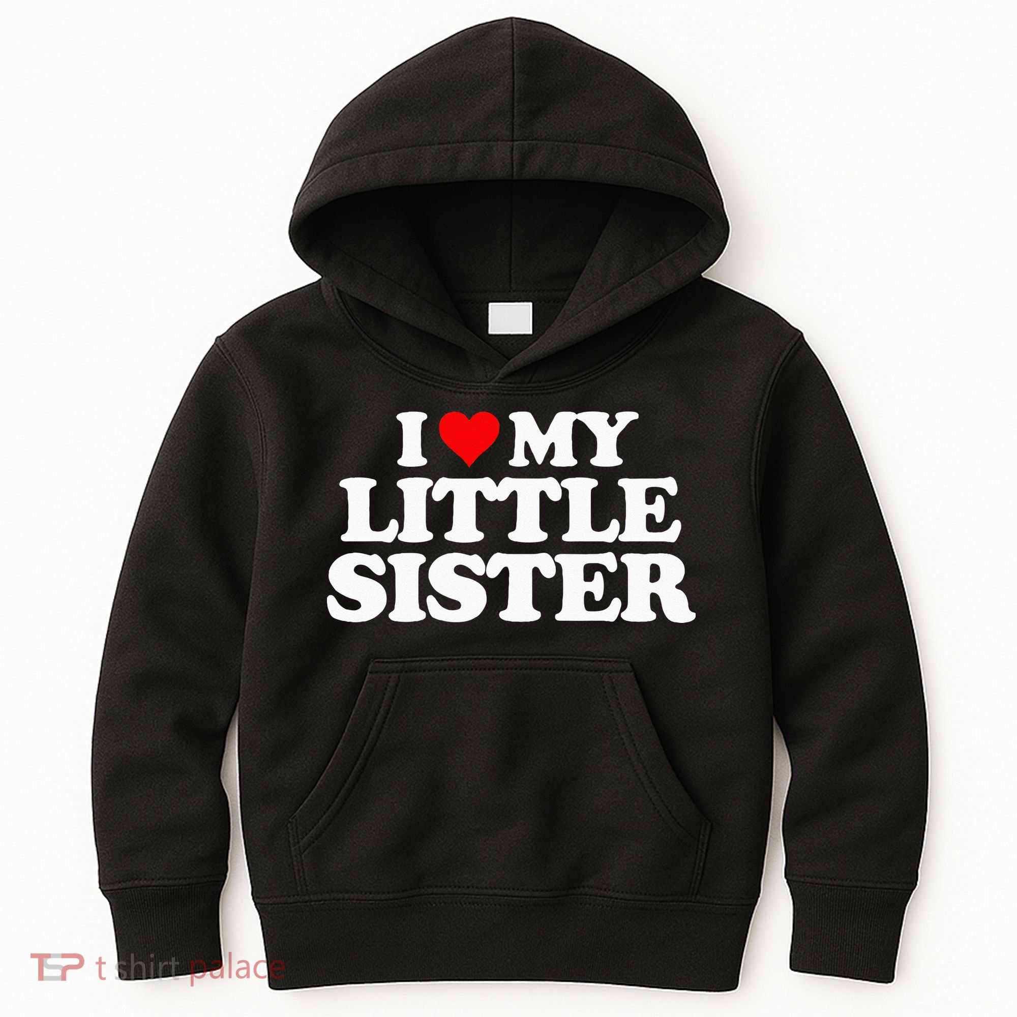 I Love My Little Sister Heart Funny Fun Gift Tee Kids Hoodie