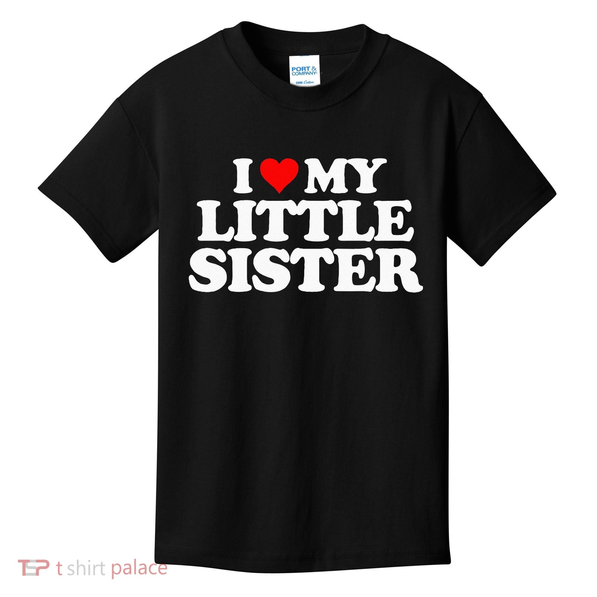 I Love My Little Sister Heart Funny Fun Gift Tee Kids T-Shirt